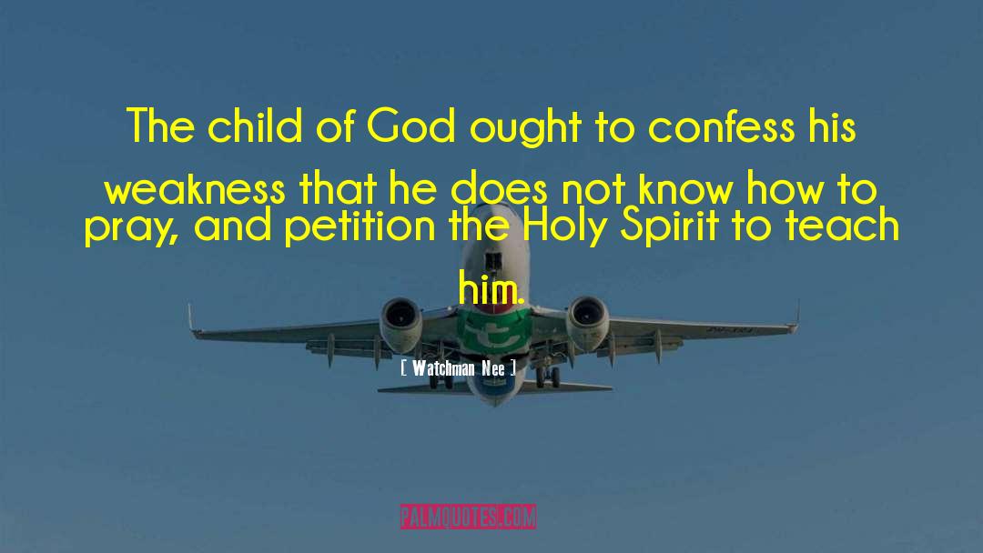 Watchman Nee Quotes: The child of God ought