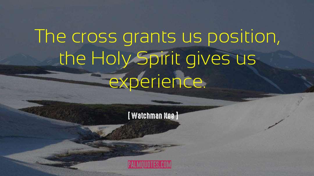 Watchman Nee Quotes: The cross grants us position,