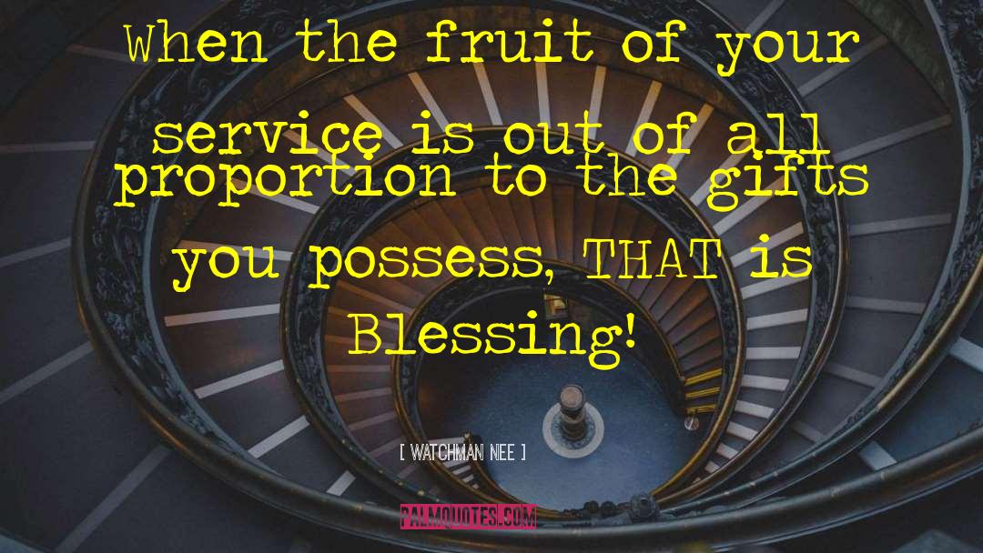 Watchman Nee Quotes: When the fruit of your