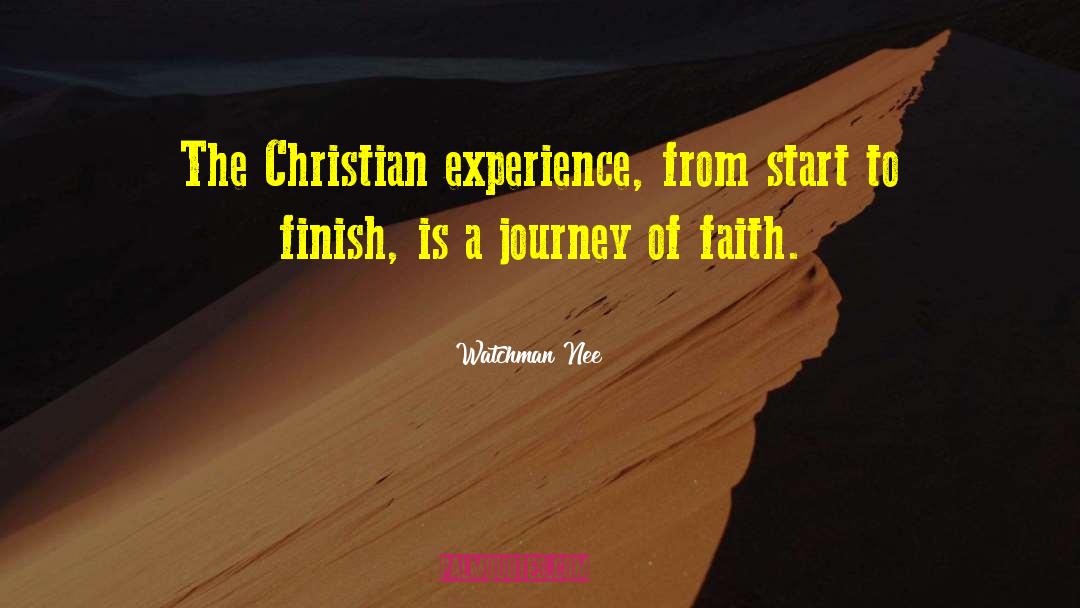 Watchman Nee Quotes: The Christian experience, from start