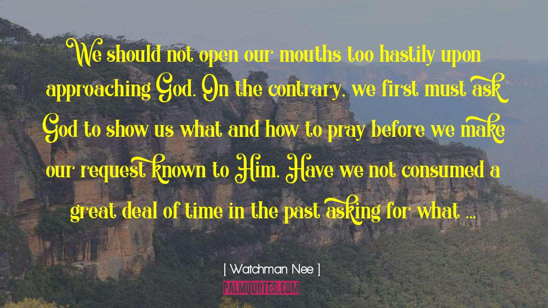 Watchman Nee Quotes: We should not open our