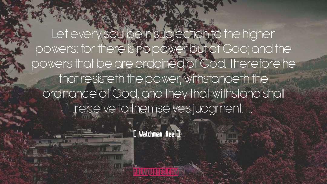 Watchman Nee Quotes: Let every soul be in