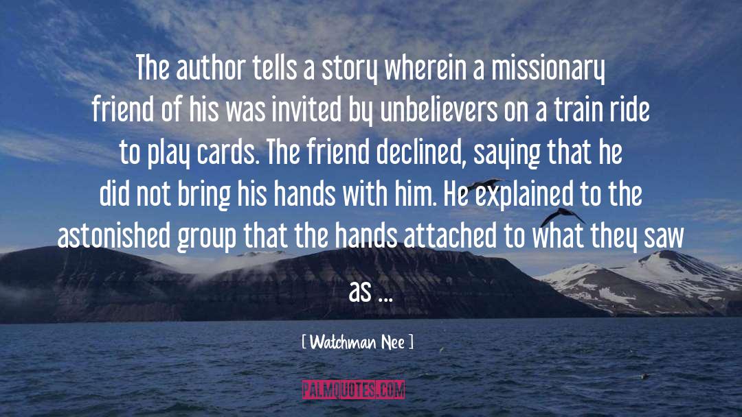 Watchman Nee Quotes: The author tells a story