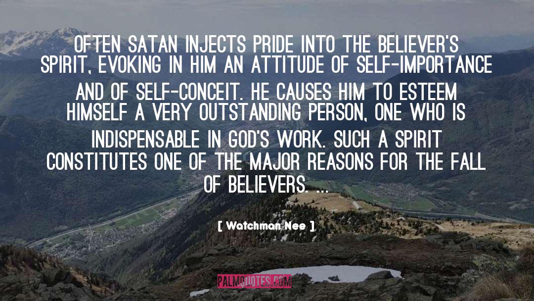 Watchman Nee Quotes: Often Satan injects pride into