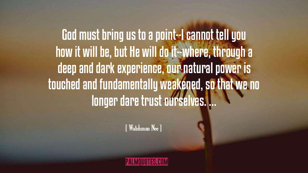 Watchman Nee Quotes: God must bring us to