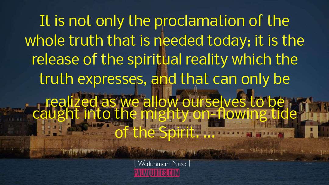 Watchman Nee Quotes: It is not only the