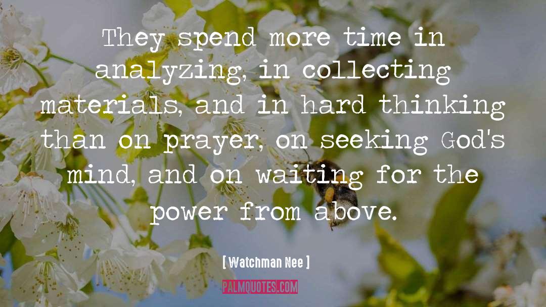 Watchman Nee Quotes: They spend more time in