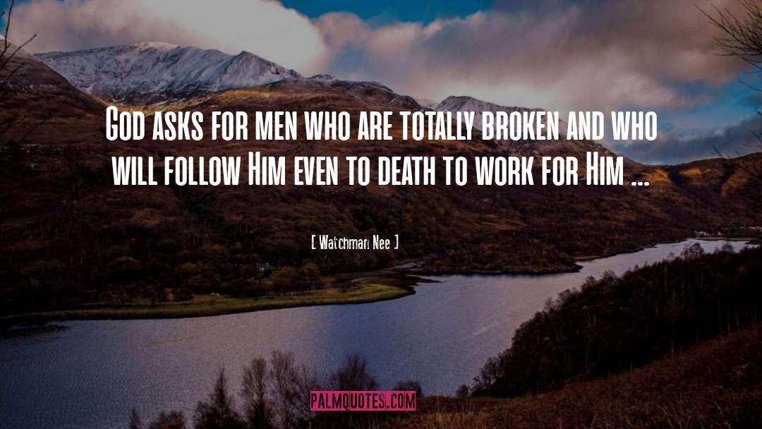 Watchman Nee Quotes: God asks for men who