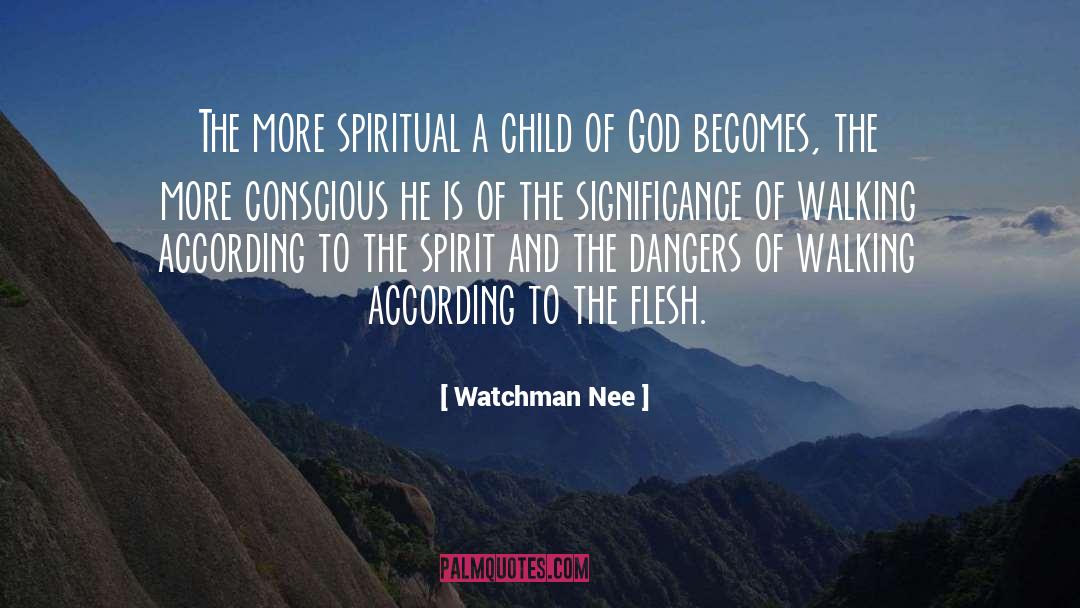 Watchman Nee Quotes: The more spiritual a child