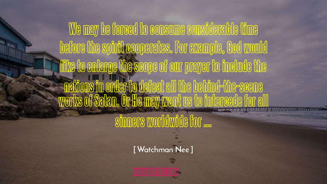 Watchman Nee Quotes: We may be forced to