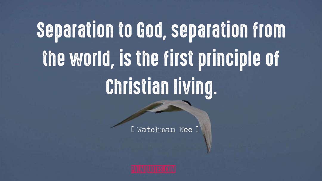 Watchman Nee Quotes: Separation to God, separation from