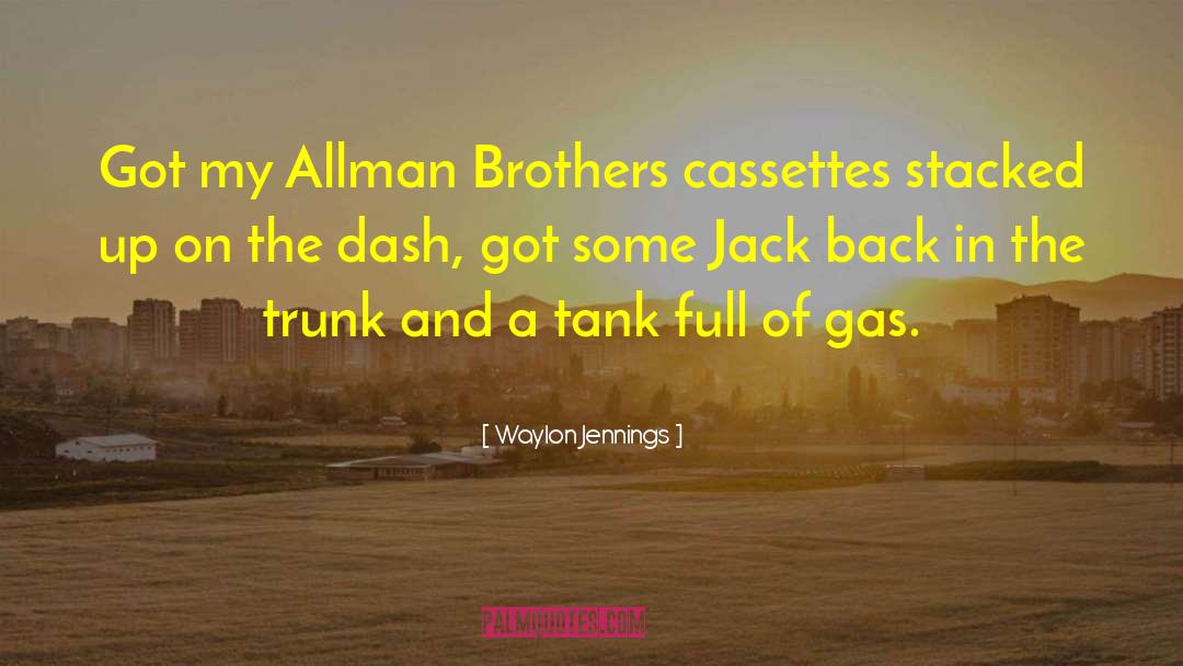 Waylon Jennings Quotes: Got my Allman Brothers cassettes