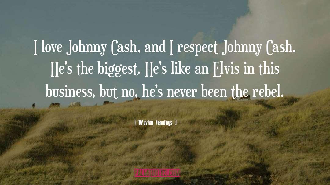 Waylon Jennings Quotes: I love Johnny Cash, and