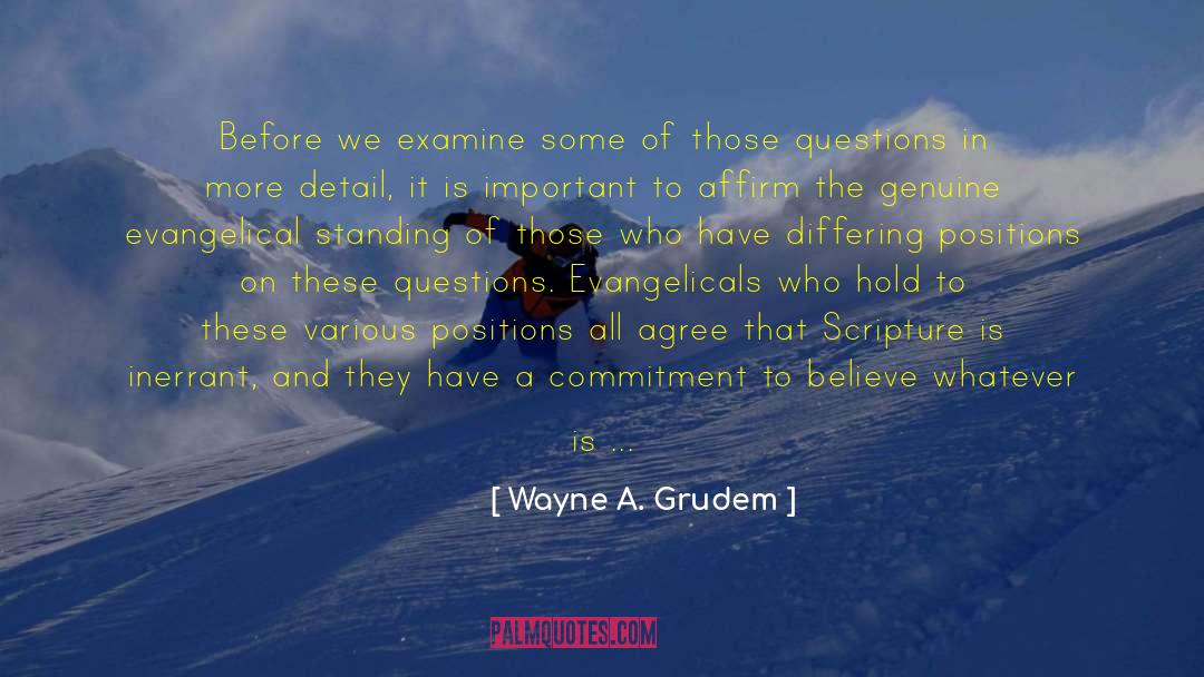 Wayne A. Grudem Quotes: Before we examine some of