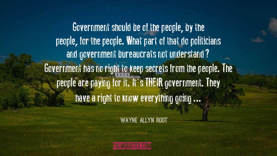 Wayne Allyn Root Quotes: Government should be of the