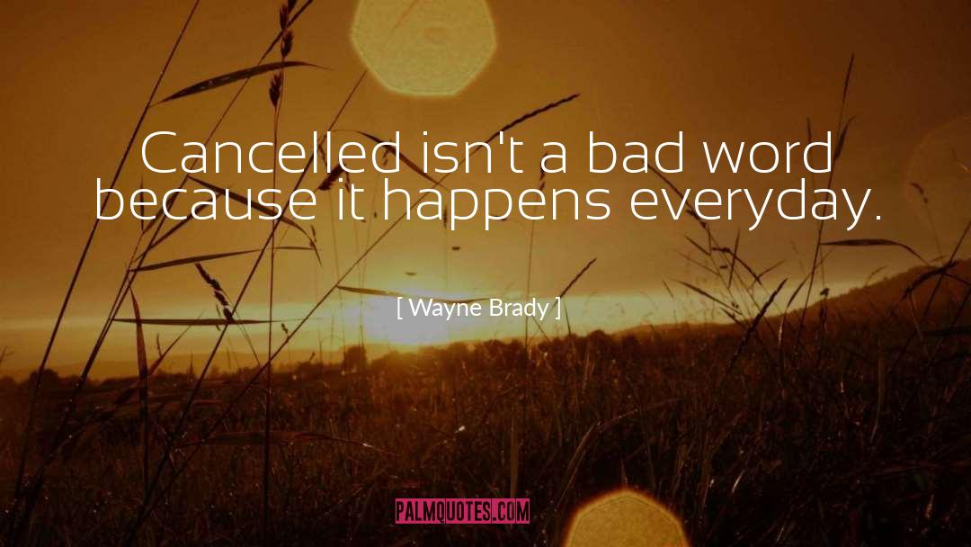 Wayne Brady Quotes: Cancelled isn't a bad word