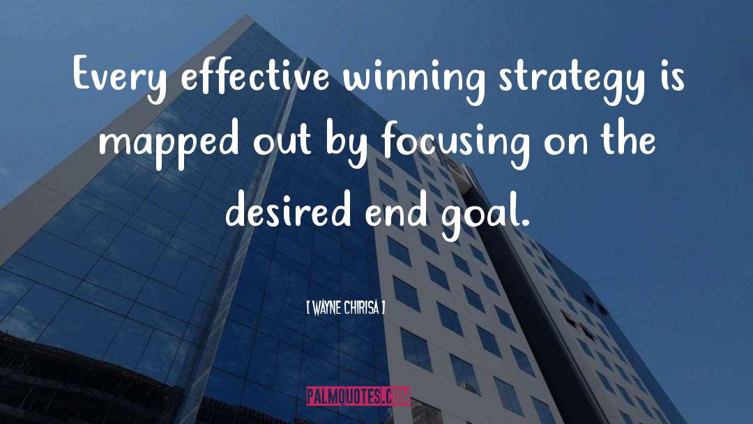 Wayne Chirisa Quotes: Every effective winning strategy is