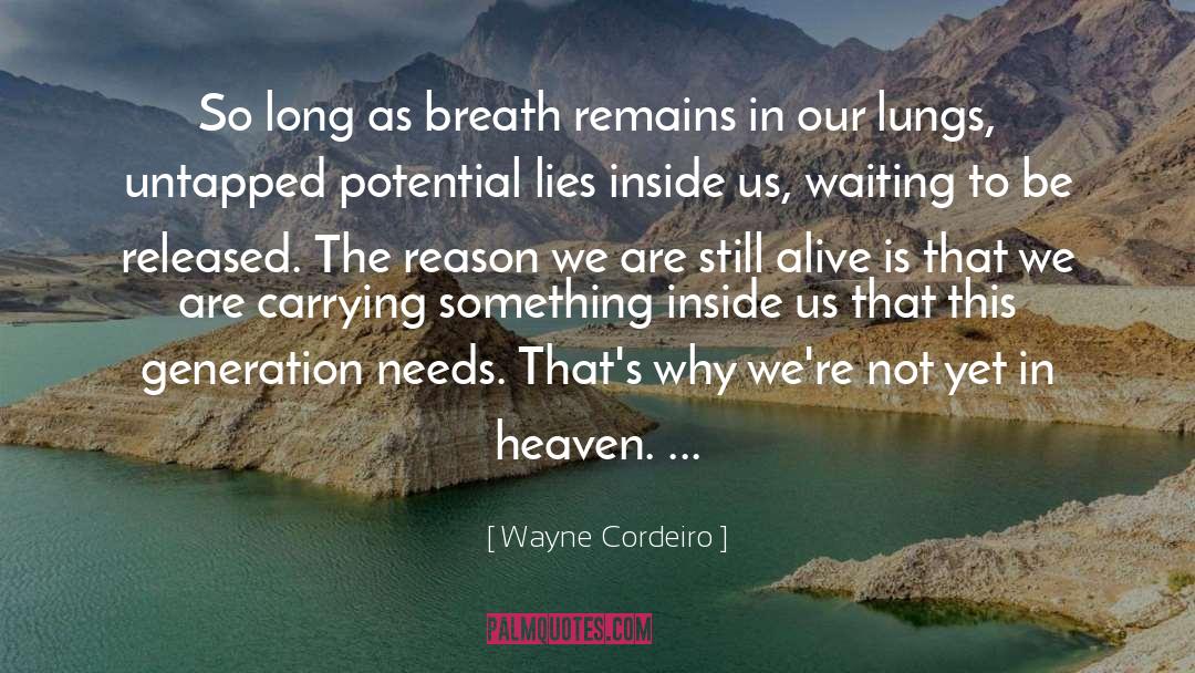 Wayne Cordeiro Quotes: So long as breath remains