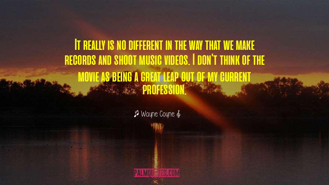 Wayne Coyne Quotes: It really is no different