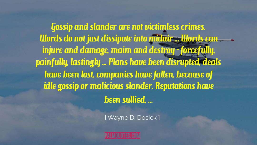Wayne D. Dosick Quotes: Gossip and slander are not