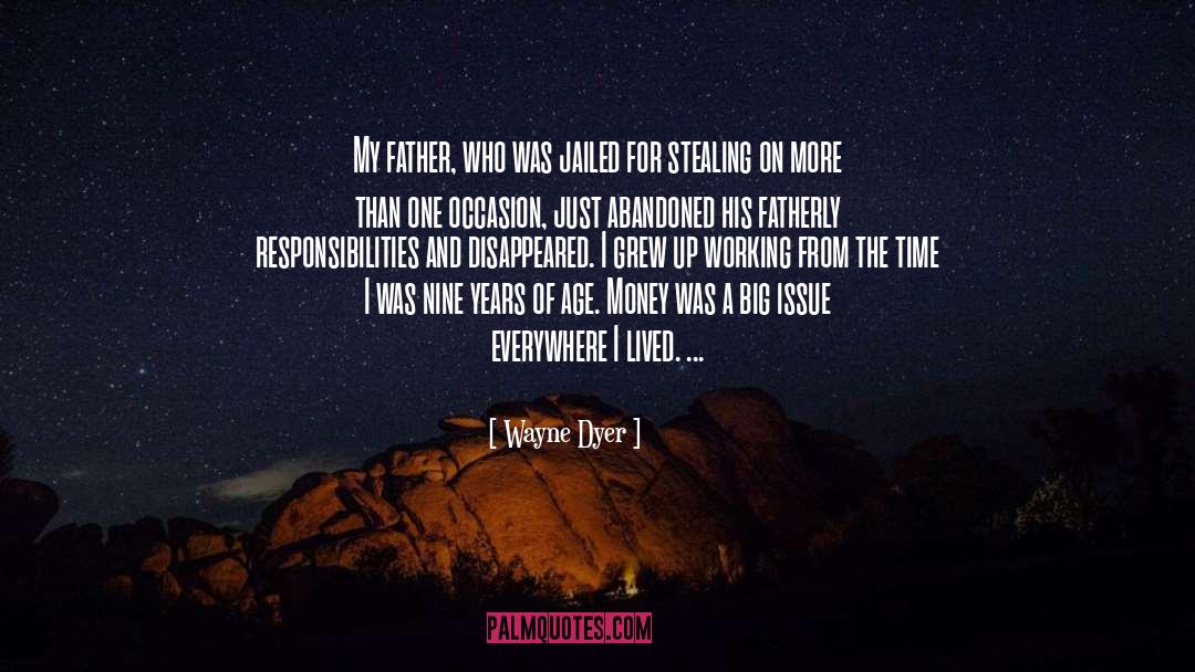 Wayne Dyer Quotes: My father, who was jailed