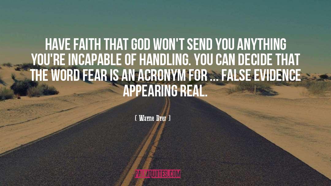 Wayne Dyer Quotes: Have faith that God won't