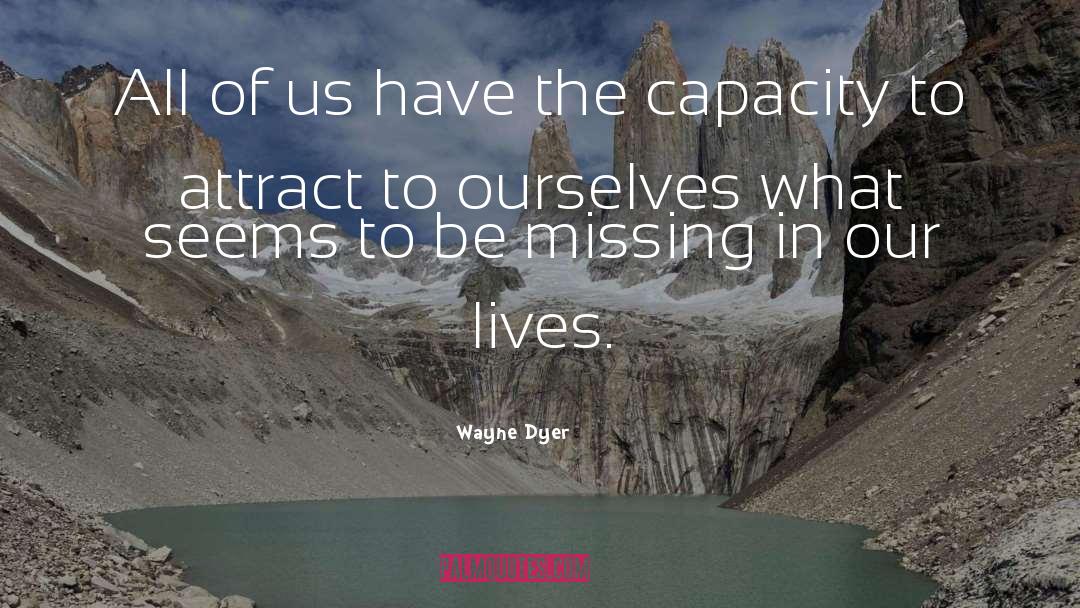 Wayne Dyer Quotes: All of us have the