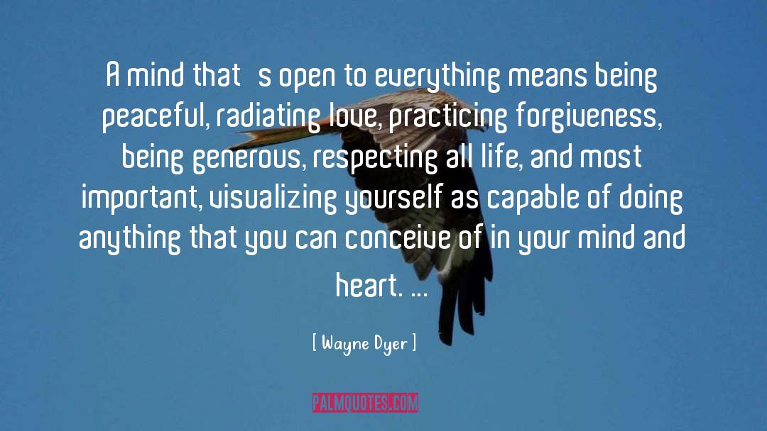 Wayne Dyer Quotes: A mind that's open to