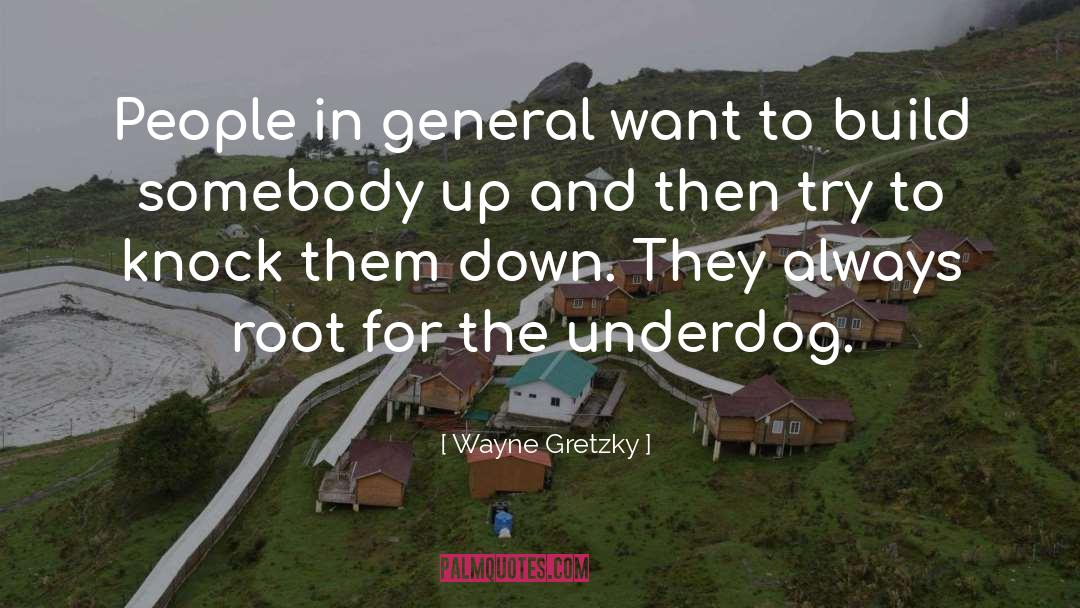 Wayne Gretzky Quotes: People in general want to