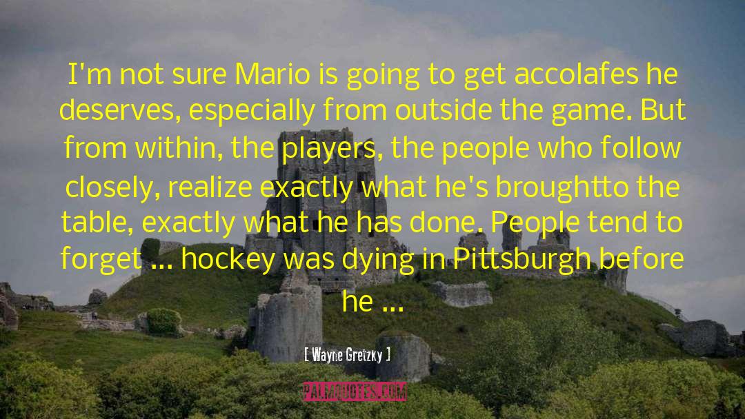 Wayne Gretzky Quotes: I'm not sure Mario is