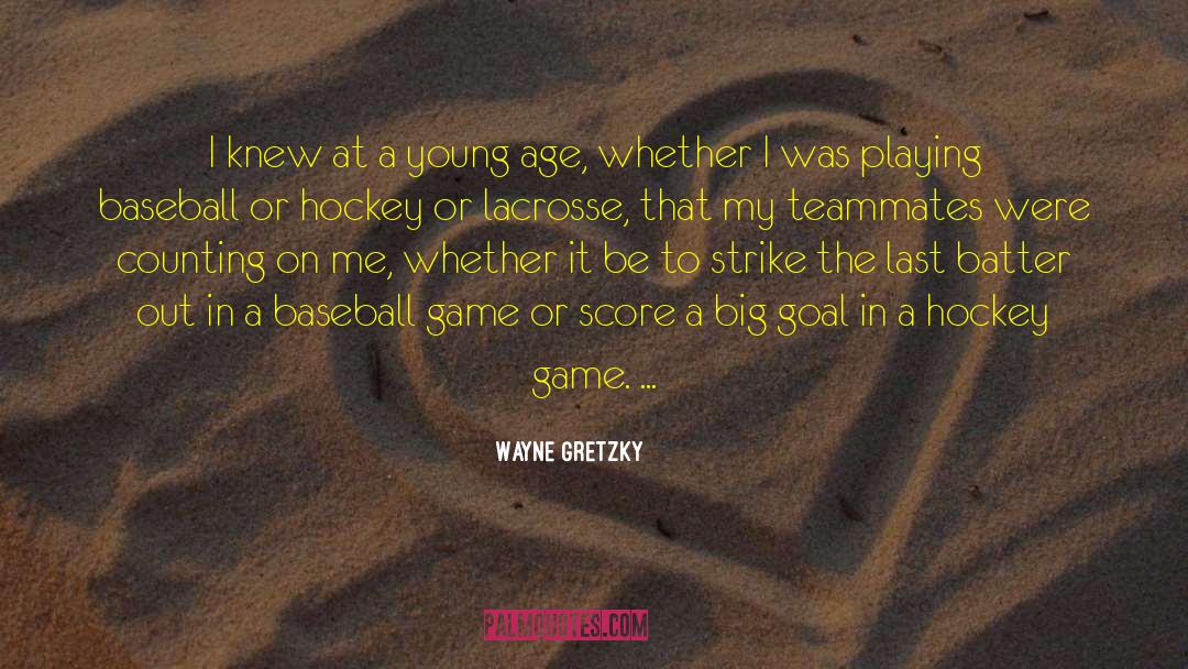 Wayne Gretzky Quotes: I knew at a young