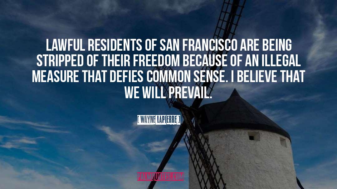Wayne LaPierre Quotes: Lawful residents of San Francisco