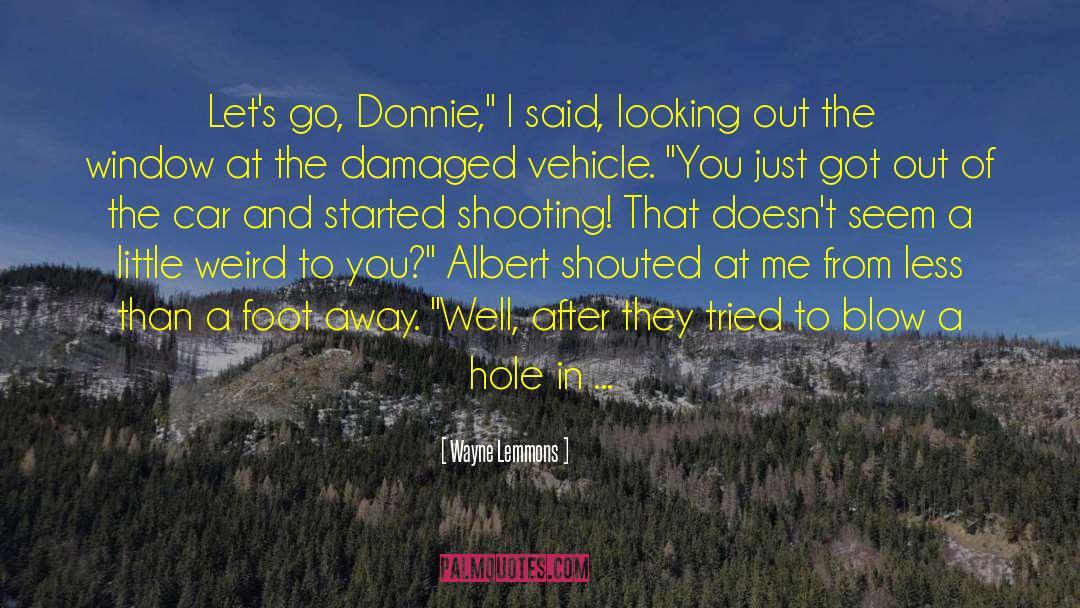 Wayne Lemmons Quotes: Let's go, Donnie,