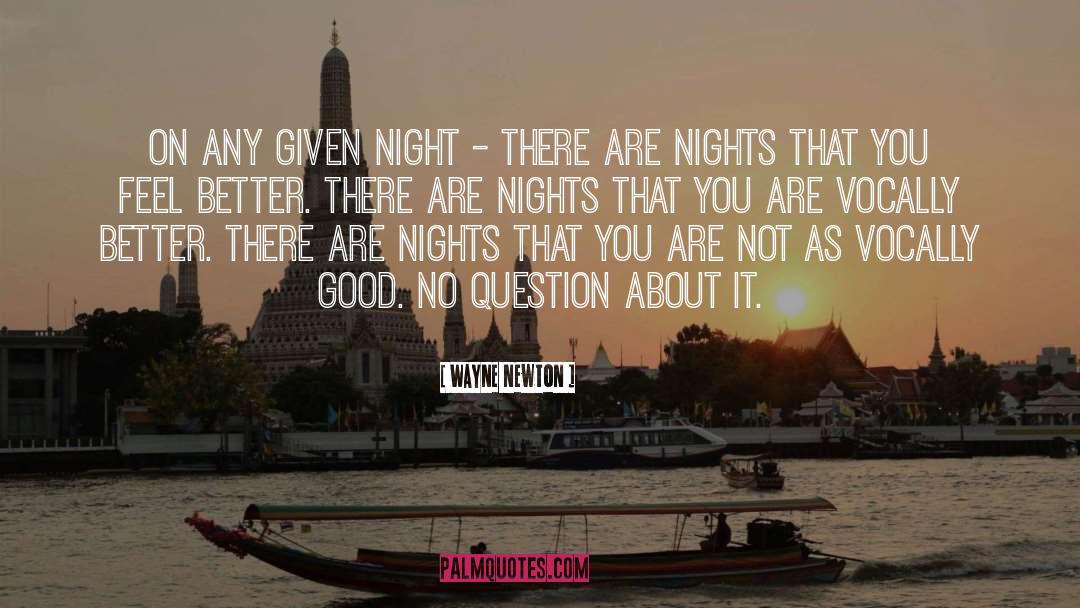 Wayne Newton Quotes: On any given night -