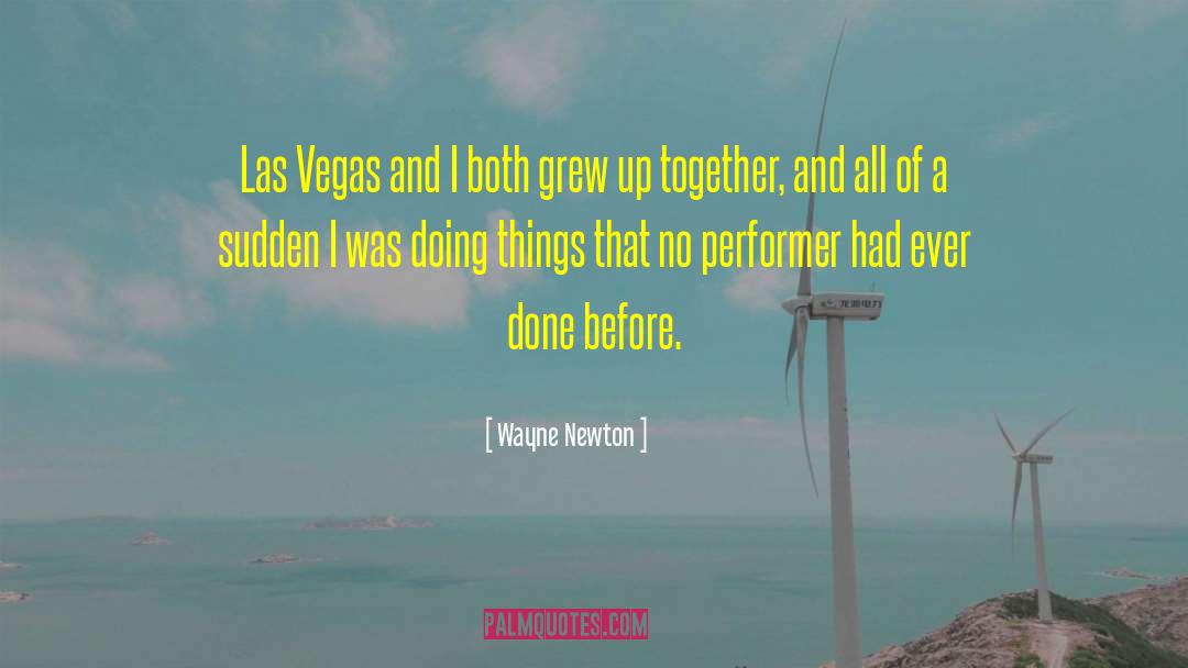 Wayne Newton Quotes: Las Vegas and I both