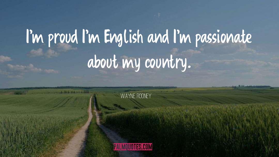 Wayne Rooney Quotes: I'm proud I'm English and