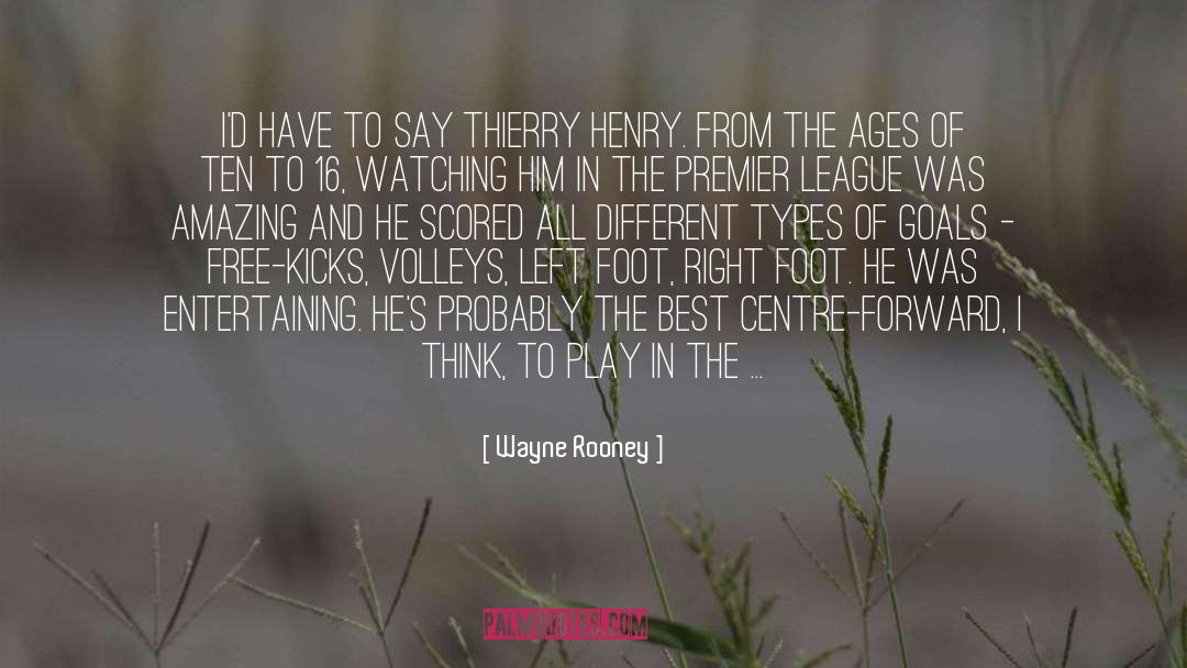 Wayne Rooney Quotes: I'd have to say Thierry