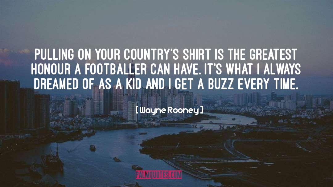 Wayne Rooney Quotes: Pulling on your country's shirt