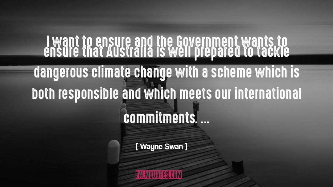 Wayne Swan Quotes: I want to ensure and