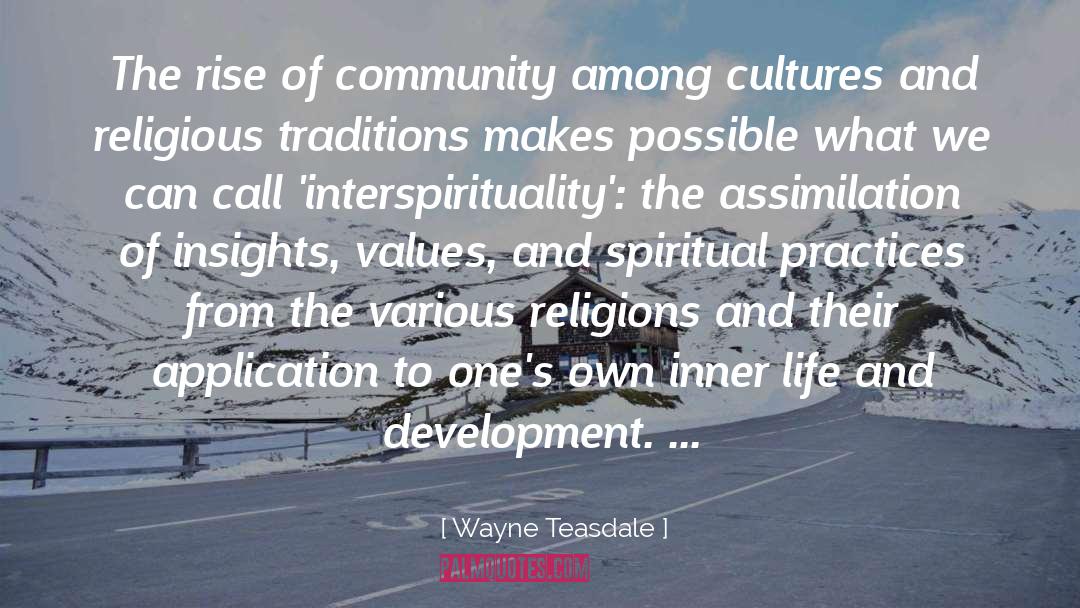 Wayne Teasdale Quotes: The rise of community among
