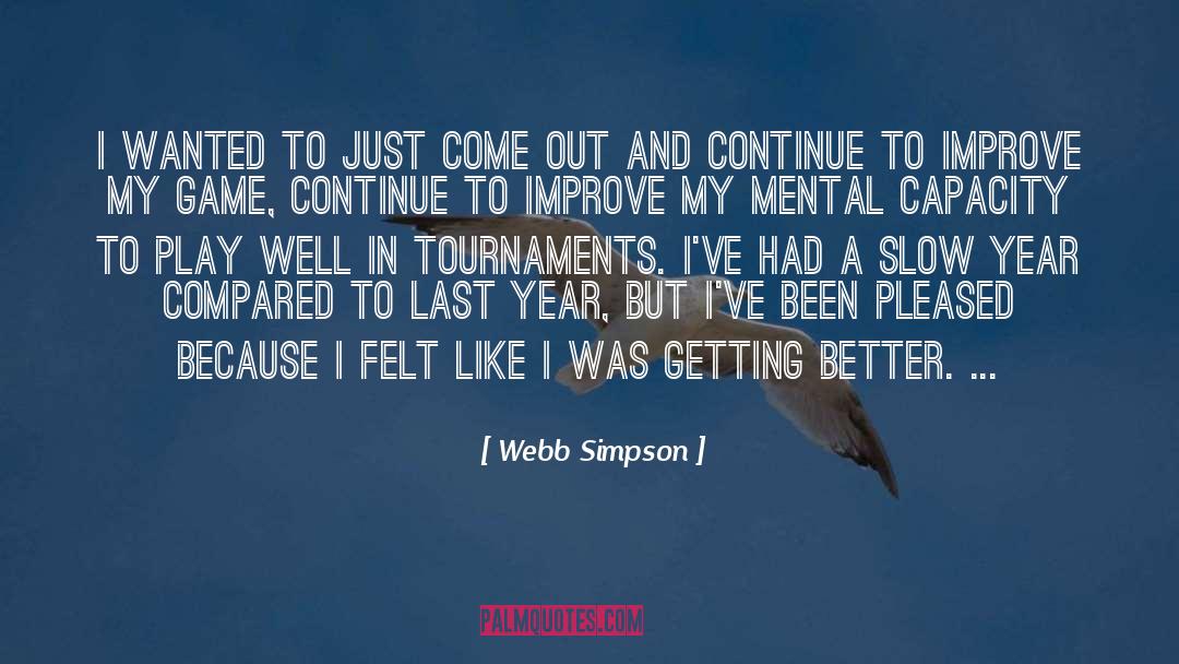Webb Simpson Quotes: I wanted to just come