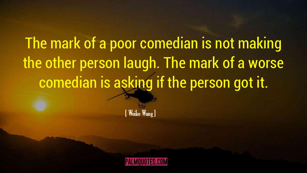 Weike Wang Quotes: The mark of a poor