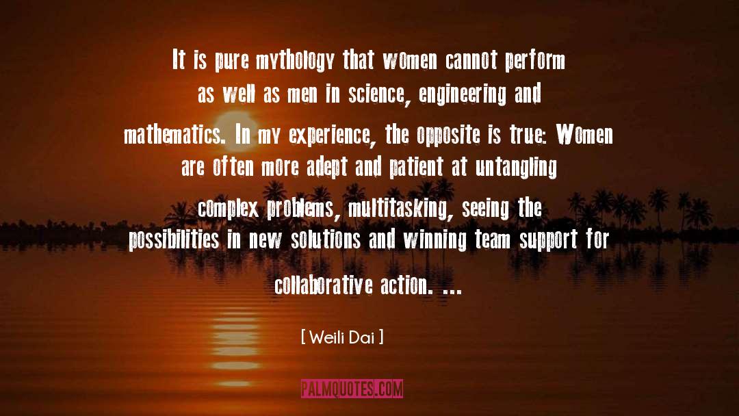 Weili Dai Quotes: It is pure mythology that