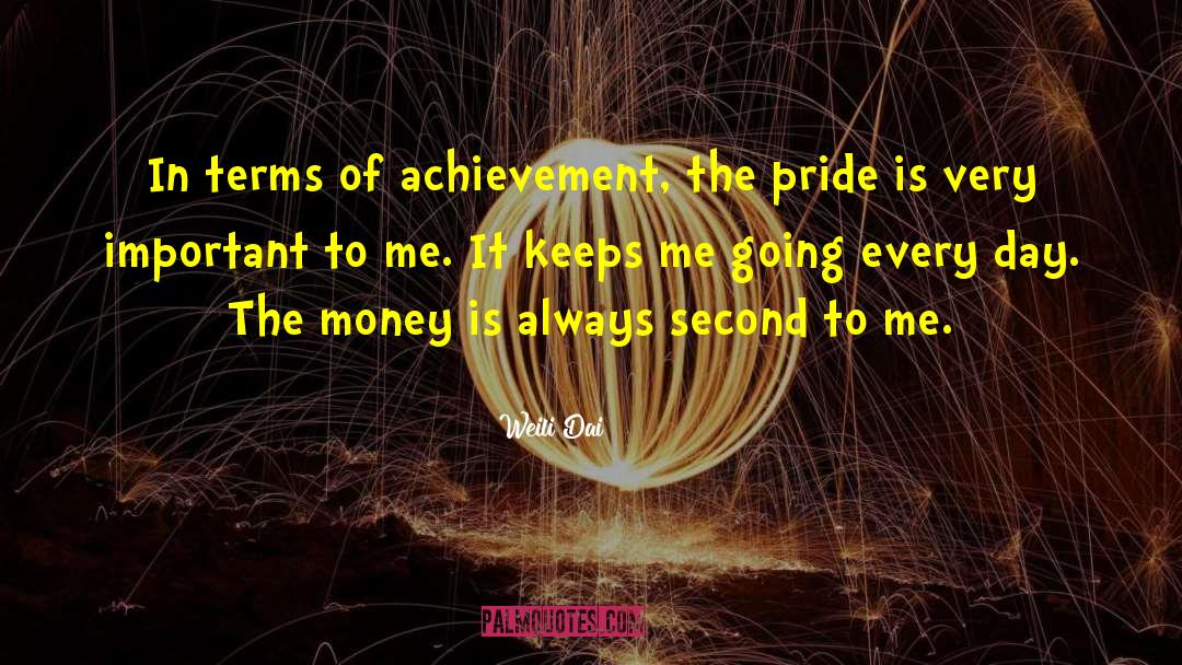 Weili Dai Quotes: In terms of achievement, the