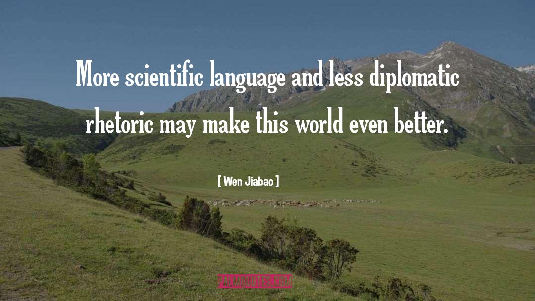 Wen Jiabao Quotes: More scientific language and less