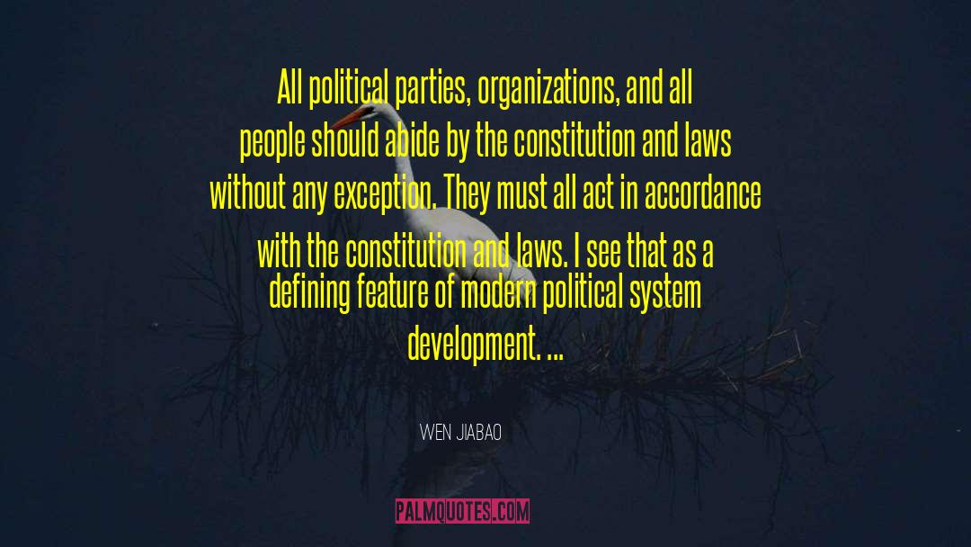 Wen Jiabao Quotes: All political parties, organizations, and