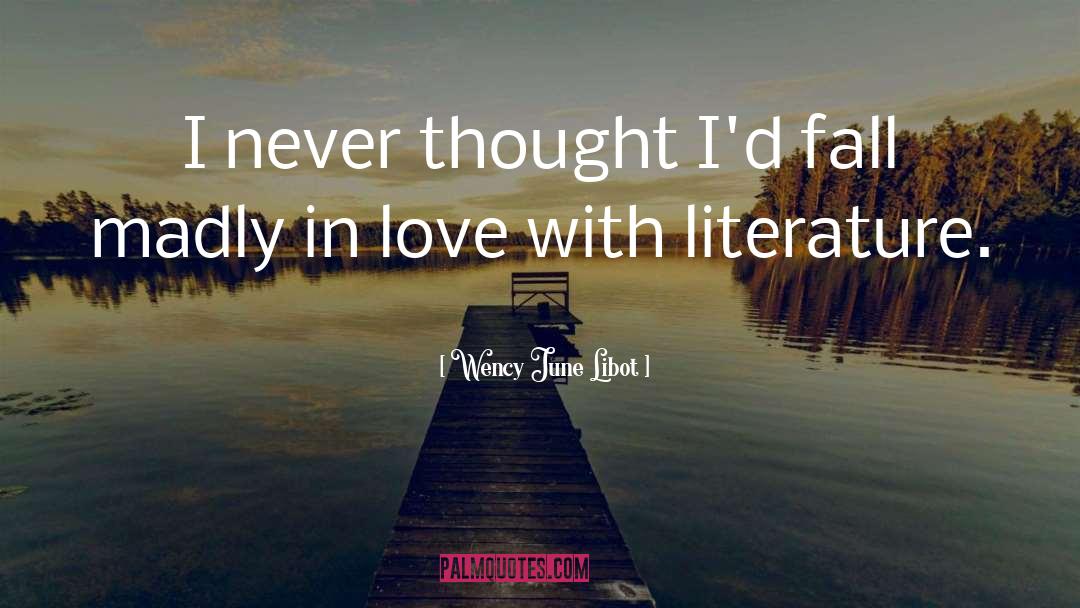 Wency June Libot Quotes: I never thought I'd fall