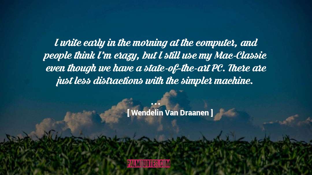 Wendelin Van Draanen Quotes: I write early in the