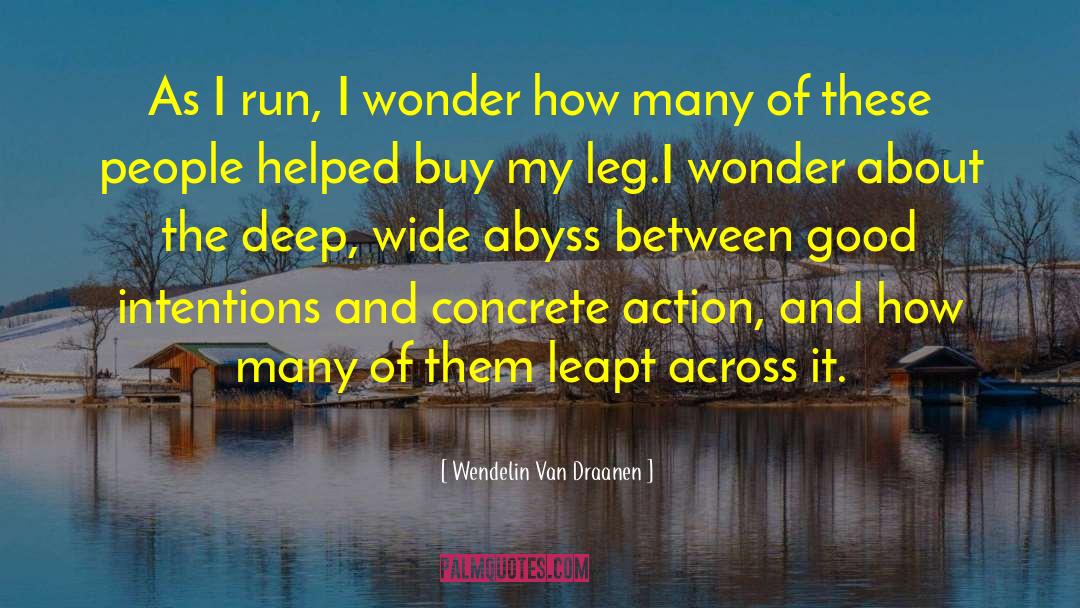 Wendelin Van Draanen Quotes: As I run, I wonder