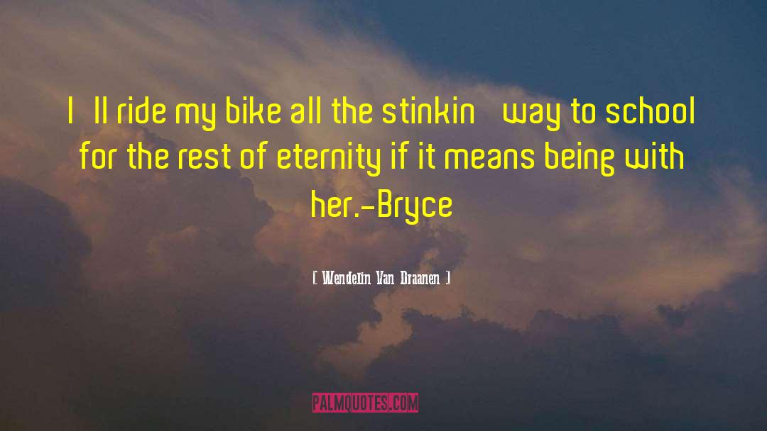 Wendelin Van Draanen Quotes: I'll ride my bike all